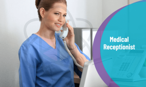 What kind of personality do you need to be a Good Medical Receptionist.
